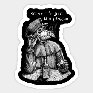 Relax it's just the plague - vintage plague doctor Sticker